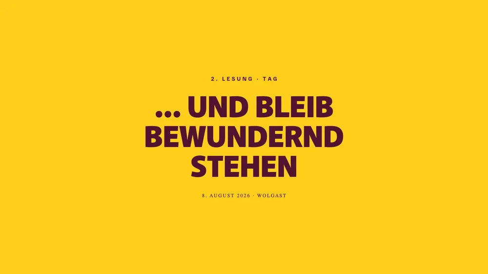 Wolgaster Kulturnacht: 2. Lesung „… und bleib bewundernd stehen“